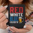 Patriotic Beer Red White Blue & Cold Beer Too Coffee Mug Unique Gifts