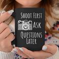 Photography Shoot First Ask Questions Later Coffee Mug Unique Gifts