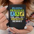 Playing Pickleball Improves Memory Pickleball Lover Coffee Mug Funny Gifts