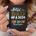 Proud Dad Of A Class Of 2024 5Th Grade Graduate Coffee Mug Unique Gifts