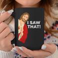 Quote Jesus Meme I Saw That Christian Womens Mens Coffee Mug Unique Gifts