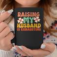 Raising My Husband Is Exhausting Humorous Cute Wife Coffee Mug Unique Gifts