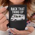 Rv Motorhome Back That Thing Up Coffee Mug Unique Gifts