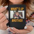 Sketch Streamer Whats Up Brother Coffee Mug Unique Gifts