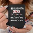 I Suffer From Chs Can't Hear Shit Coffee Mug Unique Gifts