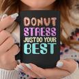 Test Day Teacher Donut Stress Just Do Your Best Coffee Mug Unique Gifts