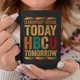 Future Hbcu College Elementary School Today Hbcu Tomorrow Coffee Mug Funny Gifts