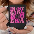 In My Girl Mom Era Mom Of Girl Mother's Day Women Coffee Mug Unique Gifts