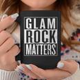 Glam Rock Matters Glam Rock Musician Glam Rocker Coffee Mug Unique Gifts