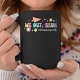 Groovy We Out Bruh Paraprofessionals Last Day Of School Coffee Mug Funny Gifts