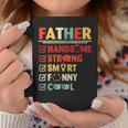 Happy Day Me You Father Handsome Strong Smart Cool Coffee Mug Funny Gifts