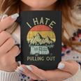 I Hate Pulling Out With My Camping Van Retro Vintage Camper Coffee Mug Unique Gifts
