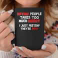 Hating People Takes Too Much Energy Coffee Mug Unique Gifts