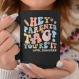 Hey Parents Tag You're It Love Teachers Last Day Of School Coffee Mug Unique Gifts