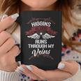 Higgins Blood Runs Through My Veins Last Name Family Coffee Mug Funny Gifts