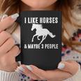 I Like Horses & Maybe 3 People Horse Lover Saying Joke Coffee Mug Unique Gifts