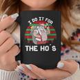 I Do It For The Ho's Inappropriate Christmas Santa Coffee Mug Unique Gifts