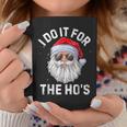 I Do It For The Ho's Inappropriate Christmas Santa Coffee Mug Unique Gifts