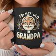 I'am Not Old I'am Grandpa Fathers Day 2024 Coffee Mug Unique Gifts