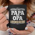 Ich Habe Zwei Titel Papa Und Opaater Grandfather Father's Day Tassen Lustige Geschenke