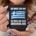 Ich Muss Gar Nix Ich Muss Nur Nach Greece Tassen Lustige Geschenke