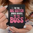 I'm The Big Sister Which Makes Me The Boss Coffee Mug Unique Gifts