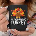 I'm The Birthday Turkey Thanksgiving Birthday Coffee Mug Unique Gifts