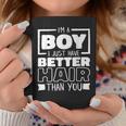 I'm A Boy I Just Have Better Hair Than You Long Hair Coffee Mug Unique Gifts