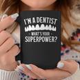 I'm A Dentist What's Your Superpower Dentistry Dentists Coffee Mug Unique Gifts