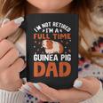 I'm Not Retired I'm A Guinea Pig Dad Fathers Day Guinea Pigs Coffee Mug Unique Gifts