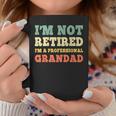 I'm Not Retired Professional Grandad Retirement Vintage Coffee Mug Unique Gifts