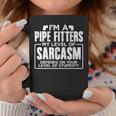 I'm A Pipe Fitter My Level Of Sarcasm Depends Your Level Of Stupidity Coffee Mug Unique Gifts