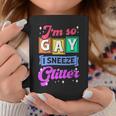 I'm So Gay I Sneeze Glitter Cute Lgbtq Queer Pride Coffee Mug Unique Gifts
