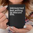 Introverted But Willing To Discuss Evs Electric Car Coffee Mug Unique Gifts