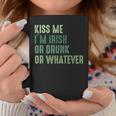 Irish St Patrick's Day Kiss Me I'm Irish Drunk Or Whatever Coffee Mug Funny Gifts