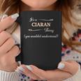 It's A Ciaran Thing You Wouldn't Understand Name Coffee Mug Funny Gifts