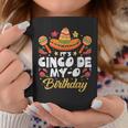 Its Cinco De My-O Mayo Birthday Born On Mexican Party Fiesta Coffee Mug Personalized Gifts