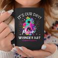 It's Our Day International Women's Day 8 March Iwd 2024 Coffee Mug Unique Gifts