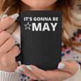 It's Gonna Be May Springtime Meme Coffee Mug Funny Gifts