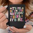 It's Me Hi I'm Birthday Girl It's Me Groovy For Girls Women Coffee Mug Funny Gifts