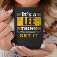 It's A Lee Thing You Wouldn't Get It Nice Family Name Coffee Mug Funny Gifts