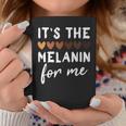 It's The Melanin For Me Melanated Black History Month Coffee Mug Funny Gifts