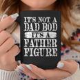 It's Not A Dad Bod It's A Father Figure Happy Father's Day Coffee Mug Unique Gifts It's Not A Dad Bod It's A Father Figure Happy Father's Day Coffee Mug Unique Gifts