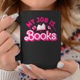 My Job Is Books Pink Retro Book Lovers Librarian Coffee Mug Funny Gifts