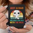 Just A Dad Who Always Came Back With The Milk Coffee Mug Funny Gifts