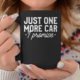 Just One More Car I Promise Classic Cars Coffee Mug Unique Gifts