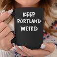 Keep Portland Weird Coffee Mug Unique Gifts