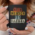 Kein Mensch Ist Illegal Anti Rassismus Tassen Lustige Geschenke