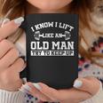 I Know I Lift Like An Old Man Try To Keep Up Gym Lover Coffee Mug Unique Gifts
