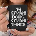 Kymani Doing Kymani Things Name Coffee Mug Unique Gifts